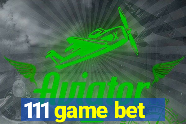 111 game bet